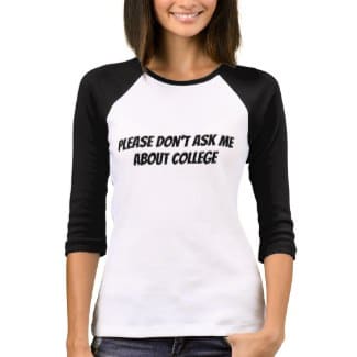 Don’t Ask Me About College!