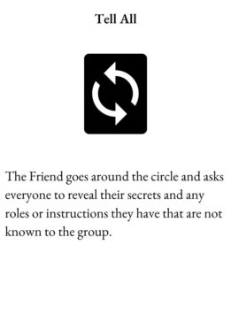 Time Out Card :Tell All Card for the Group Game has circular arrow graphic and text: The Friend goes around the circle and asks everyone to reveal their secrets and any roles or instructions they have that are not known to the group.