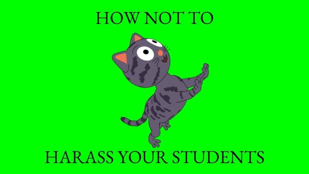Cartoon cat on green background with words how not to harass your students