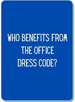 Conversation card reads who benefits from the office dress code?