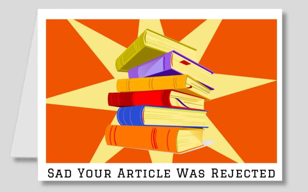 Academic greeting card shows a pile of books on orange background and text says sad your article was rejected